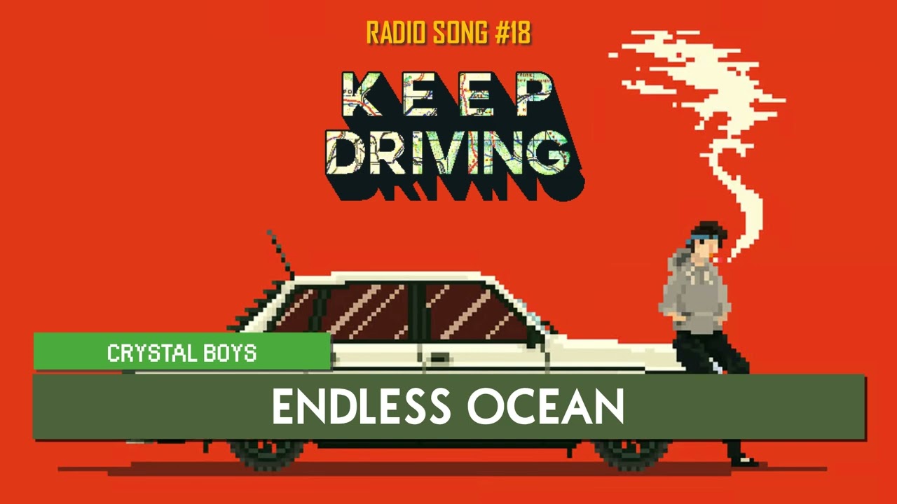 Keep Driving | Crystal Boys - Endless Ocean ♪ [Radio Song #18]