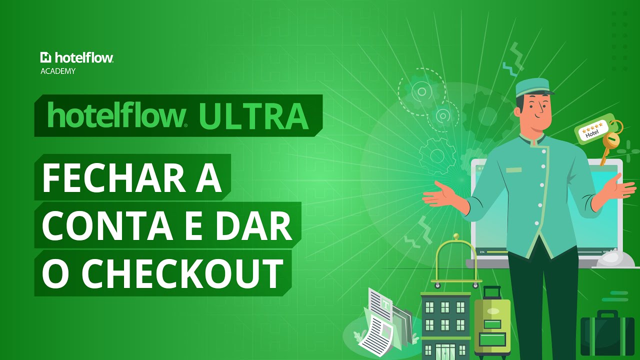 Como fechar a conta e dar o checkout? | hotelflow ULTRA
