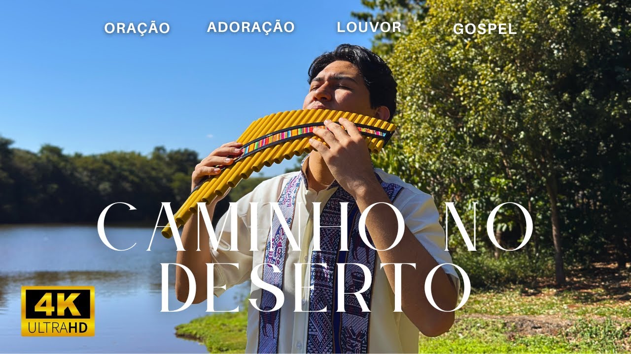 CAMINHO NO DESERTO - Pan Flute - Soraya Moraes