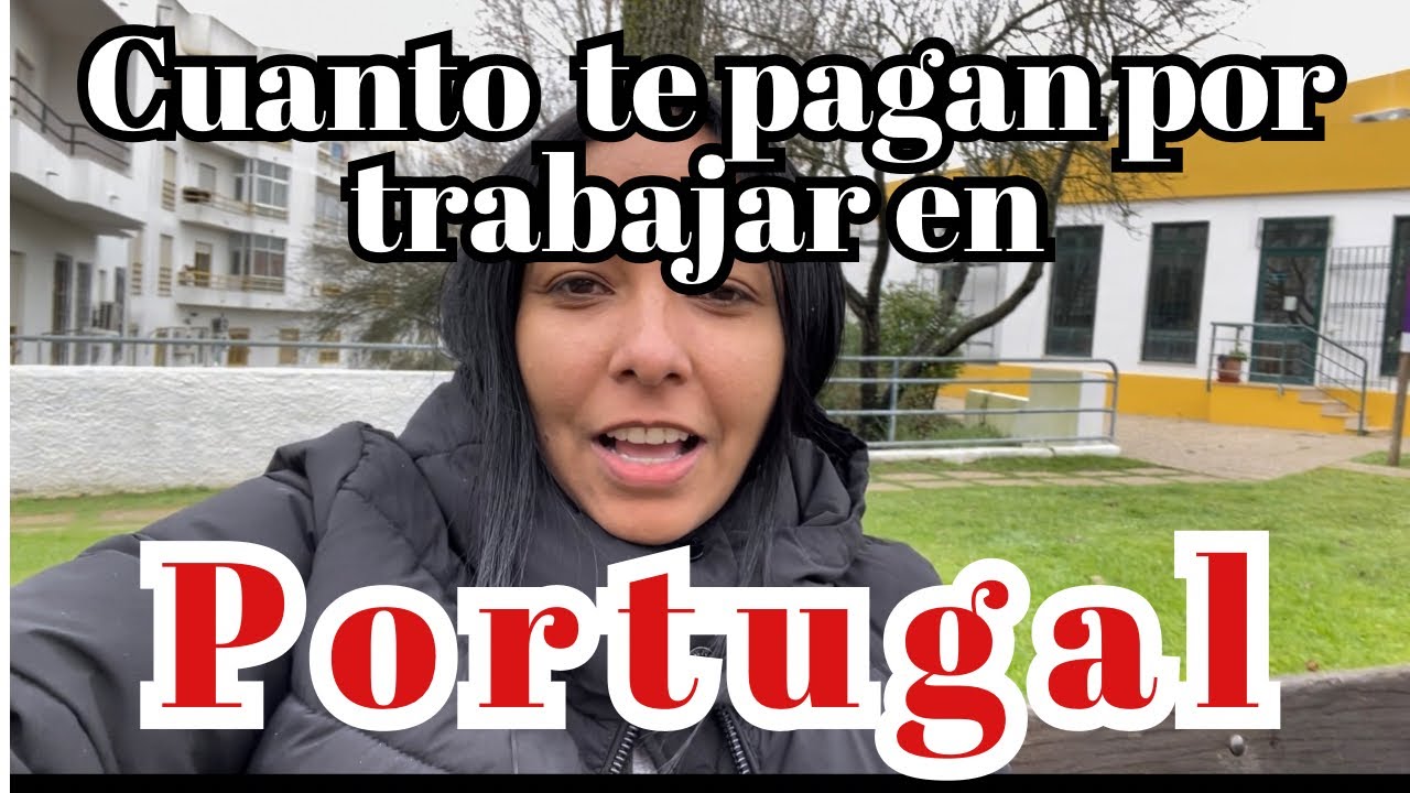 ❤️Cuánto se gana trabajando en Portugal_salario prestaciones #vivirenportugal #migrar #portugal