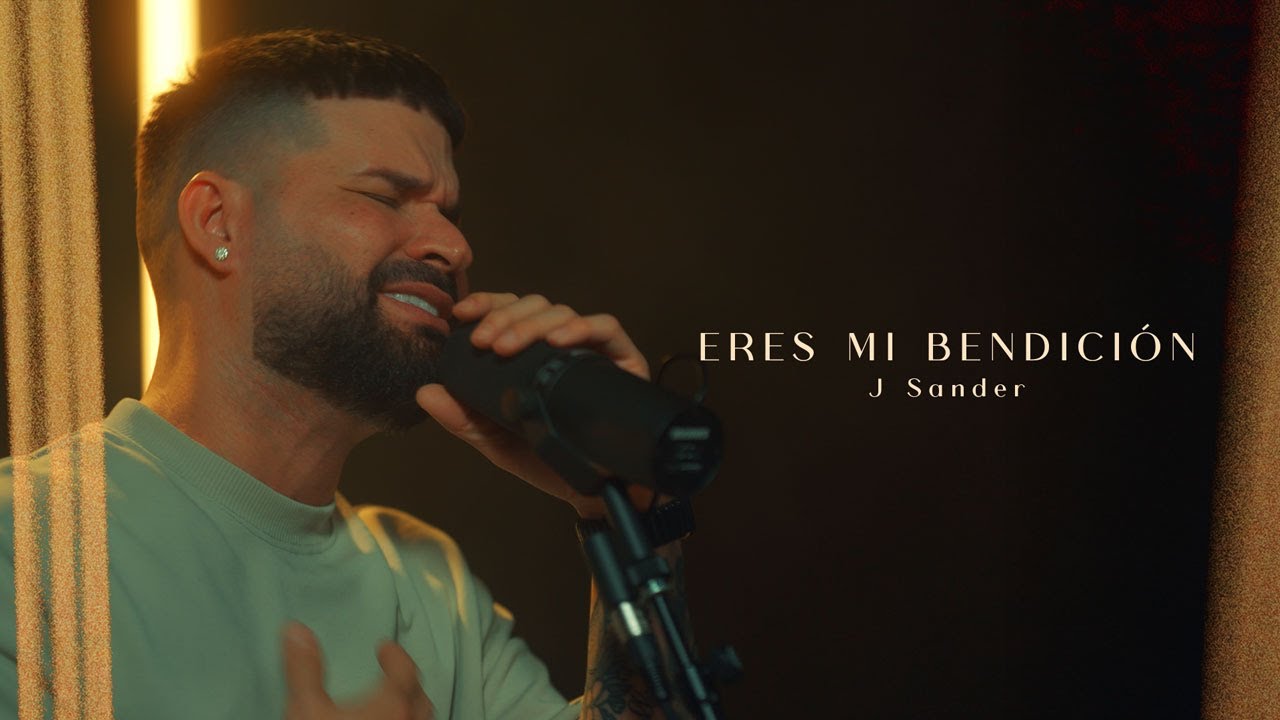 Eres Mi Bendici&oacute;n &ndash; J Sander (Official Video)