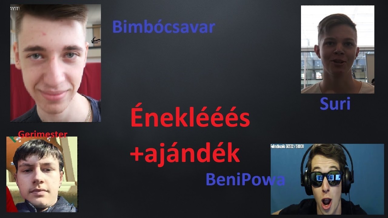 BENIIPOWA  I Suri - GeriMester - Bimbócsavar ÉNEKLÉSS :D + ajándék