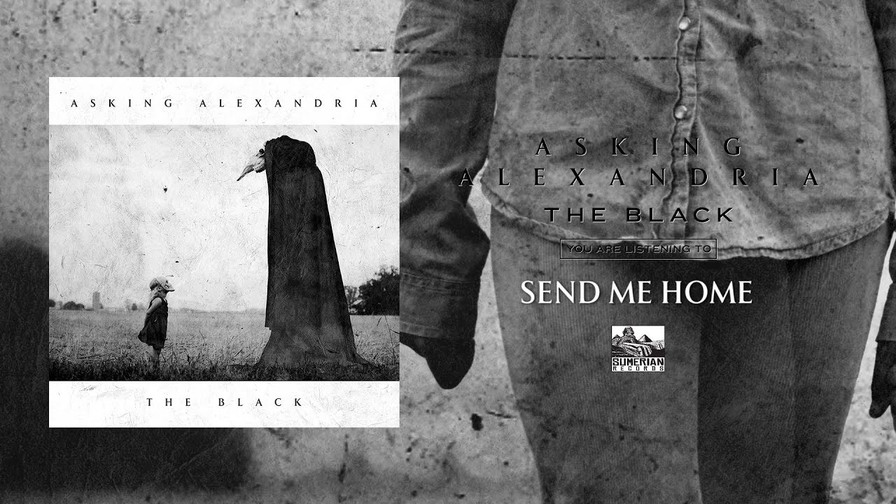 ASKING ALEXANDRIA - Send Me Home