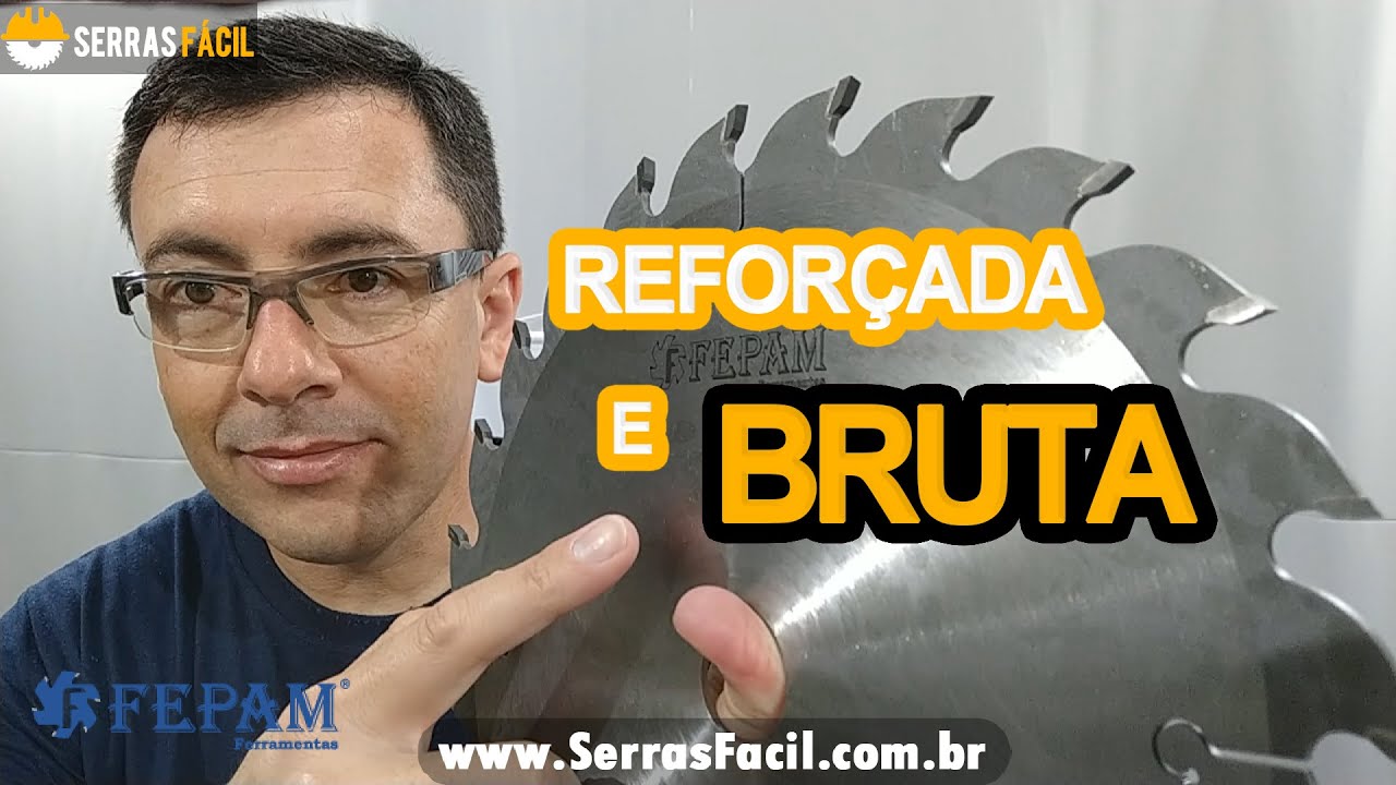 Serra Longitudinal Reforçada, Muito Bruta...