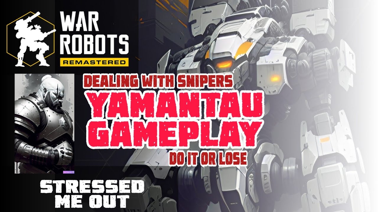 DEALING WITH SNIPERS | YAMANTAU GAMEPLAY IS TRESSING ME OUT | WAR ROBOTS [WR]