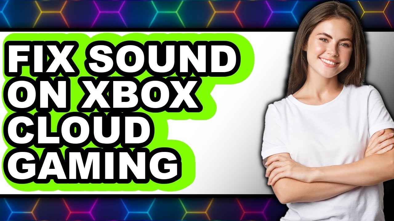 How to Fix Sound on Xbox Cloud Gaming (easy Method)
