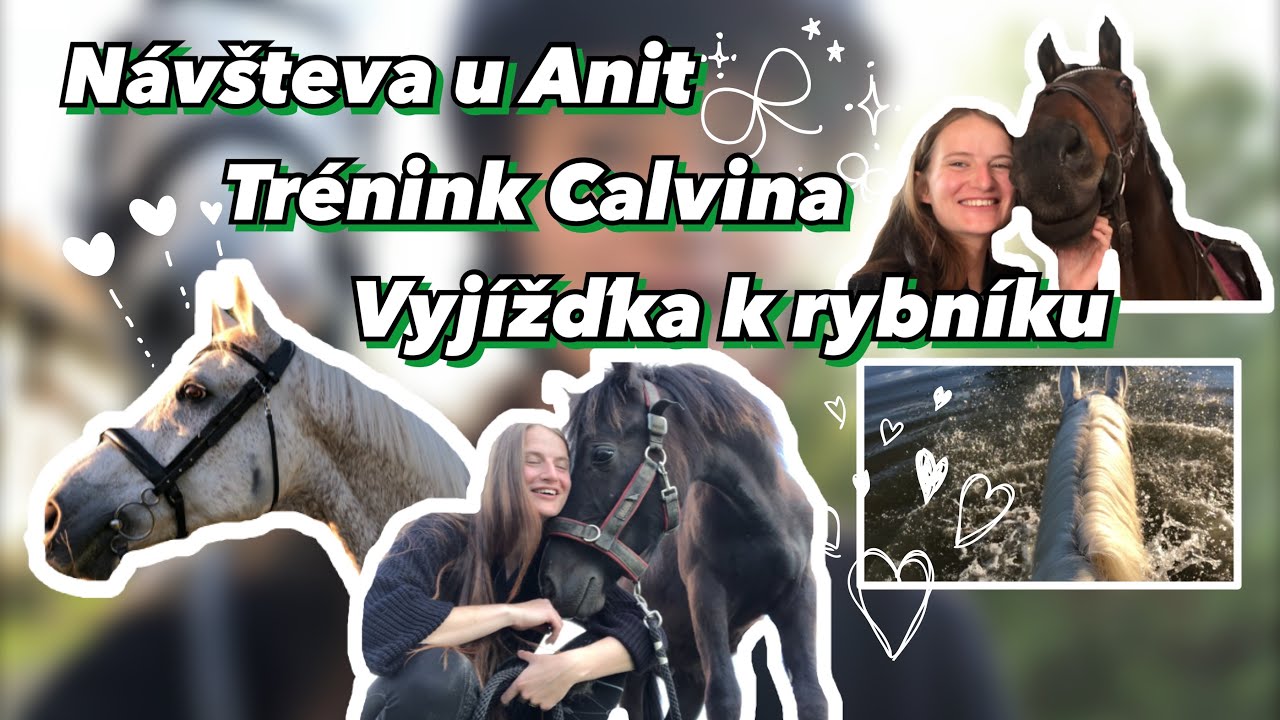 Vlog // Návštěva u Anit, trénink Calvina, vyjížďka k rybníku