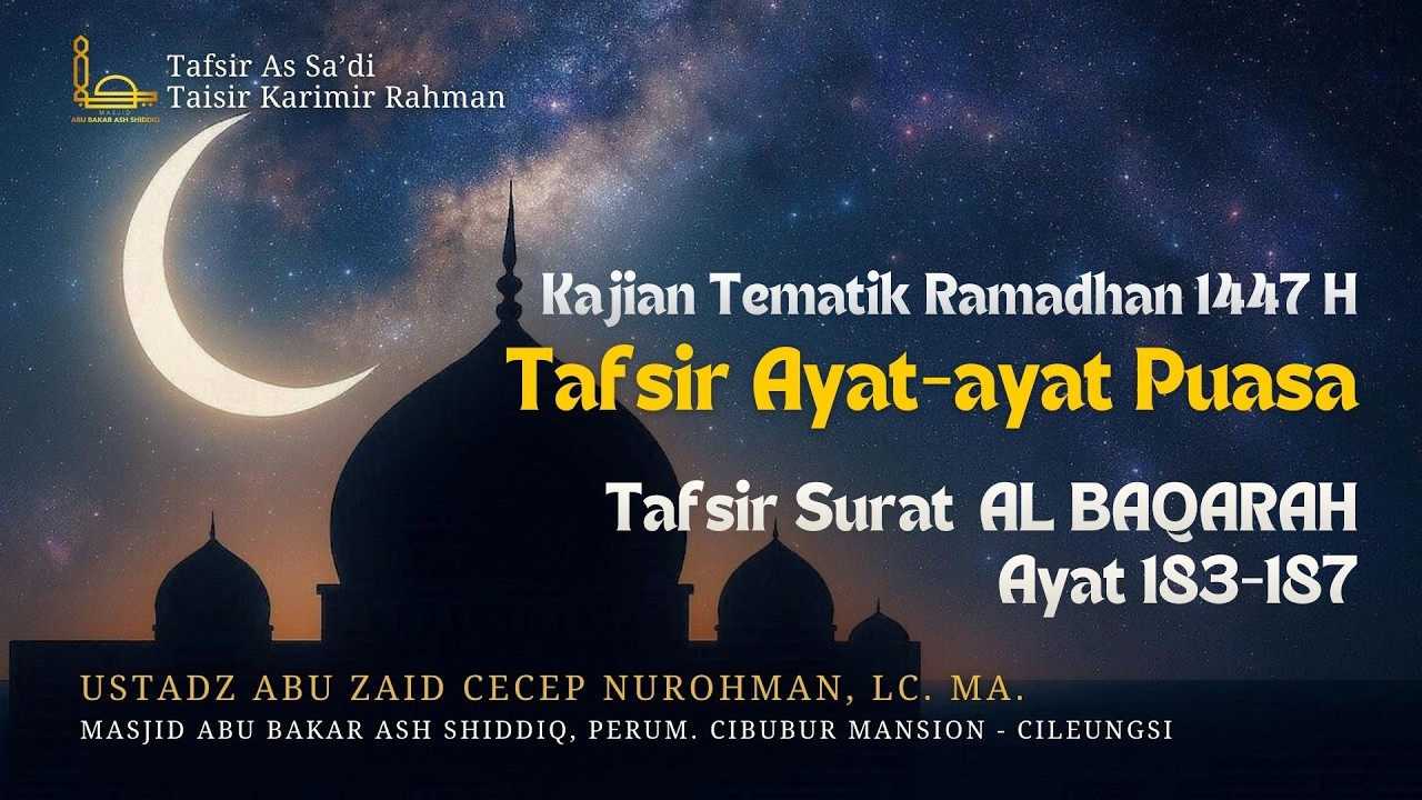 02.Tafsir Ayat-ayat Puasa - QS. Al Baqarah: Ayat 183-187 - ustadz Cecep Nurohman حَفِظَهُ الله تعالى