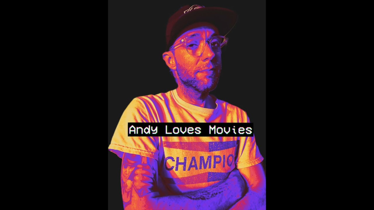 Andy Loves Movies (formerly I F@#king Love This Movie) Podcast, Episode 1: 36 Years Of Movies.