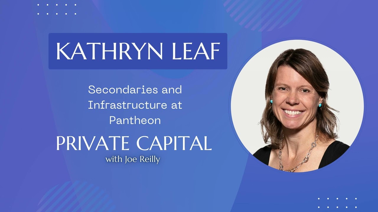 Kathryn Leaf - CEO of Pantheon on the Rise of Secondaries