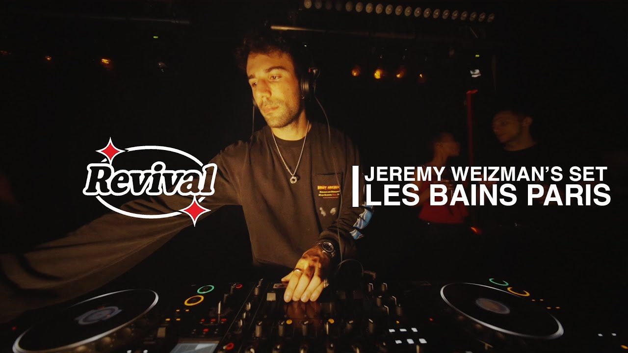 JEREMY WEIZMAN  | SET AT LES BAINS | REVIVAL PARIS