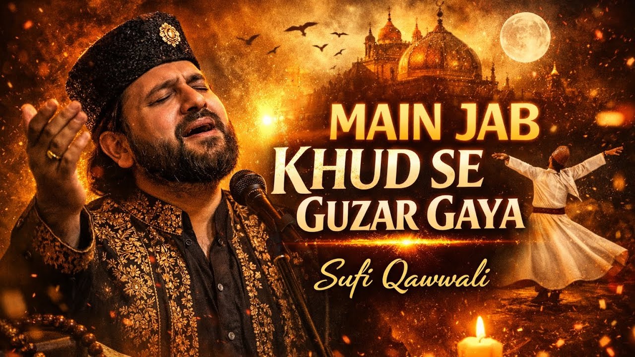 Main Jab Khud Se Guzar Gaya | Deep Sufi Qawwali