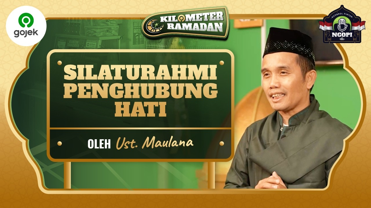 KM RAMADAN: MEMAKNAI SILATURAHMI BARENG USTADZ MAULANA