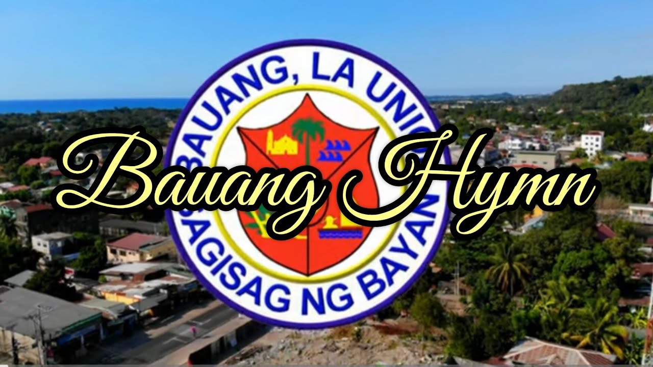 MUNICIPALITY OF BAUANG HYMN (NEW)