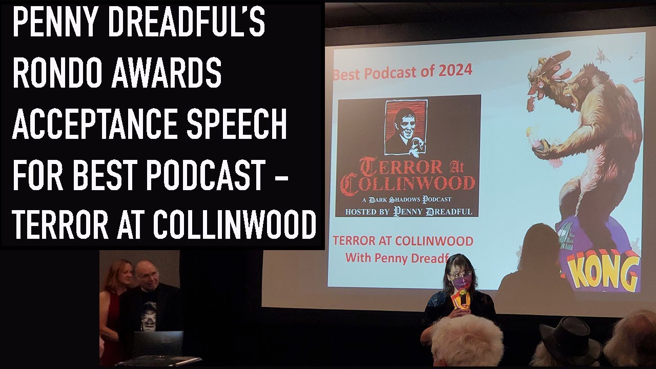 2025 Rondo Awards - Penny Dreadful's Acceptance Speech for Best Podcast - Terror at Collinwood