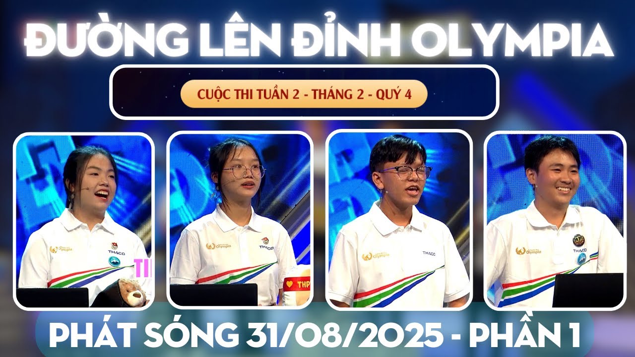 Đường lên đỉnh Olympia mới nhất 31/8 | Những thí sinh đáng yêu của tuần 2, tháng 2, quý 4