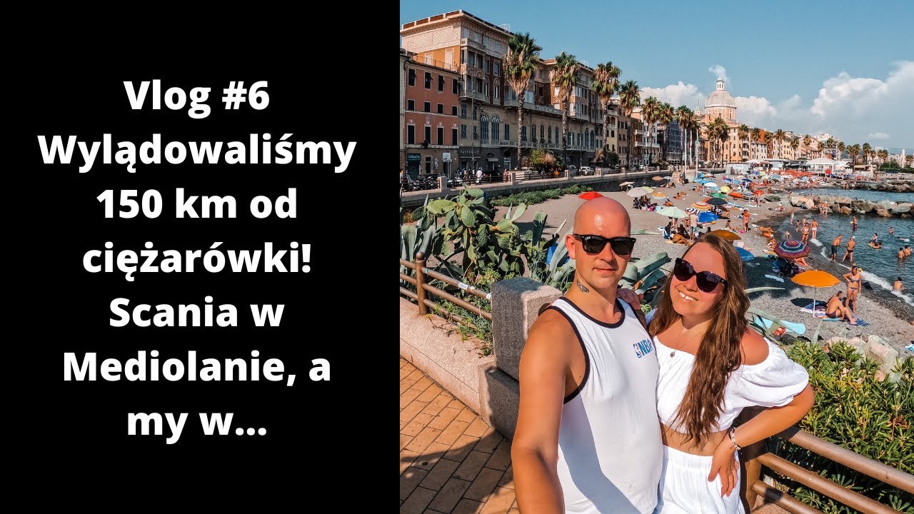 VLOG #6 - Wylądowaliśmy 150km od ciężarówki, Scania w Mediolanie a my w...