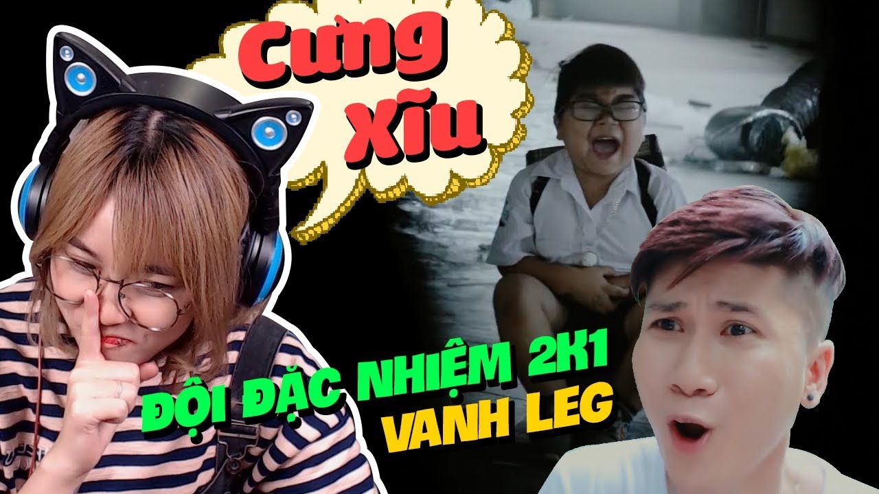 VANHLEG CÓ THẰNG EM CƯNG XĨU || REACTION ĐỘI ĐẶC NHIỆM 2k1 ( Parody ) - LEG  || SÂN SI CÙNG MISTHY