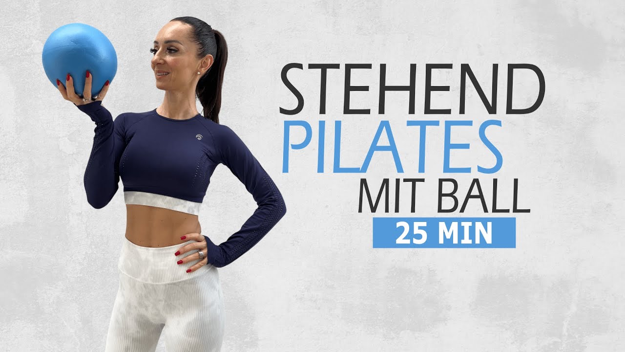 25 MIN PILATES STEHEND MIT BALL / Sanftes Ganzkörpertraining/ All Standing | Katja Seifried