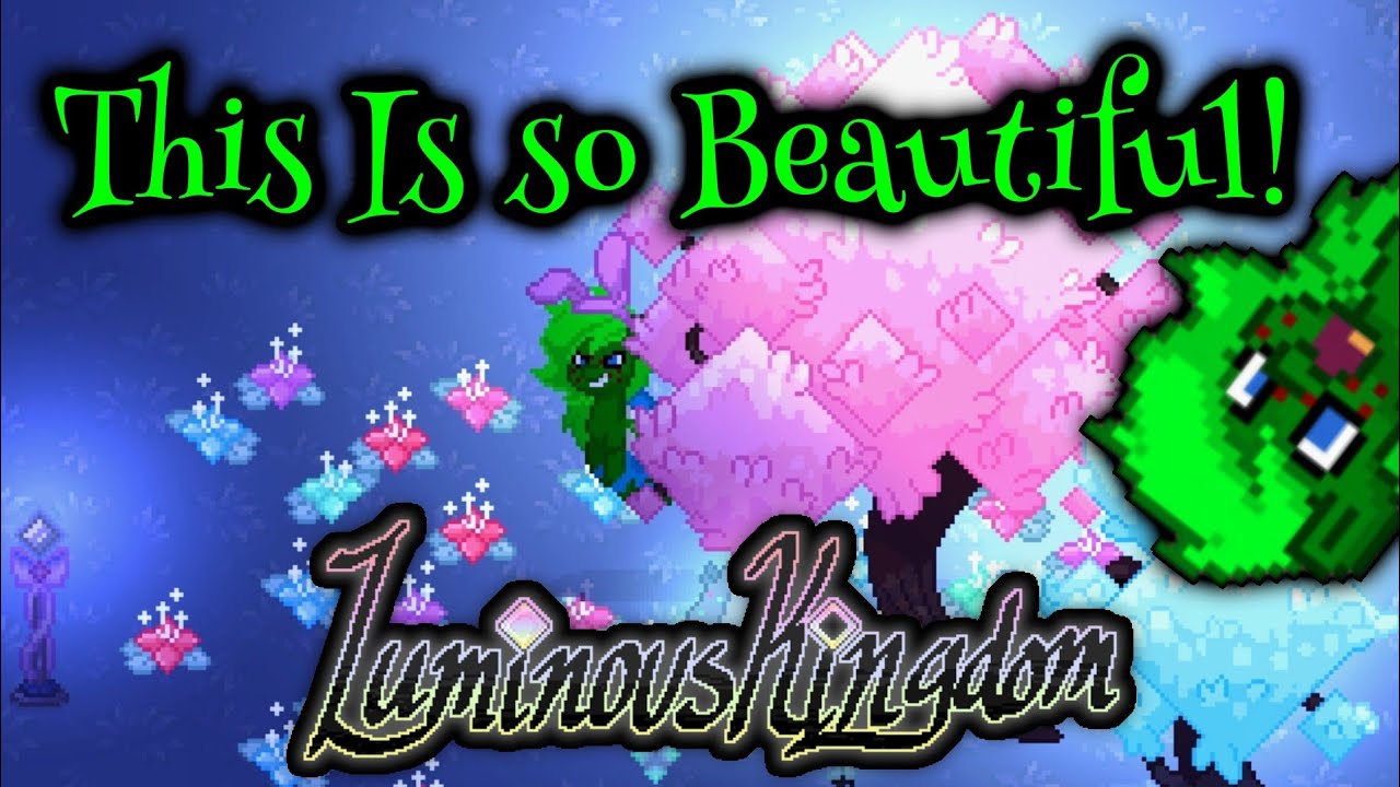 Luminous Kingdom Is So Beautiful