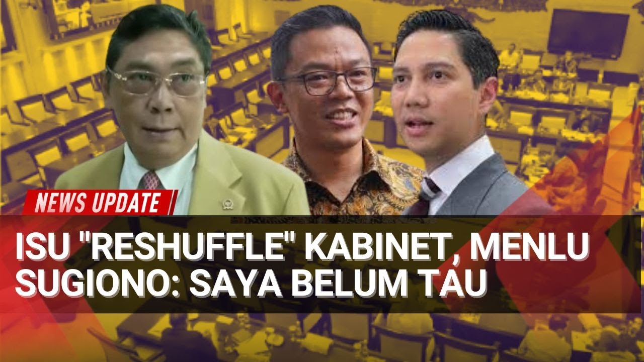 Menlu Sugiono Tanggapi Isu Pergantian Kabinet Presiden Prabowo