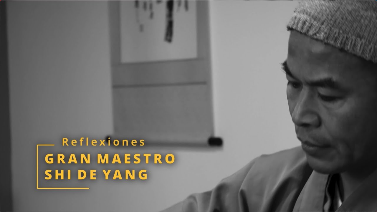 REFLEXIONES | Gran Maestro Shi De Yang