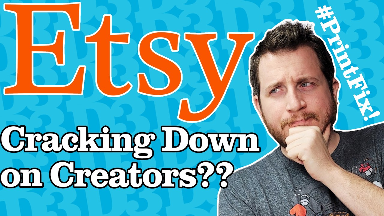 ETSY Could DESTROY 3D Printing Businesses!? - PrintFixFriday 197