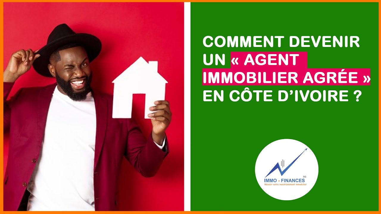Comment devenir un « Agent Immobilier Agréé » en Côte d’Ivoire ?