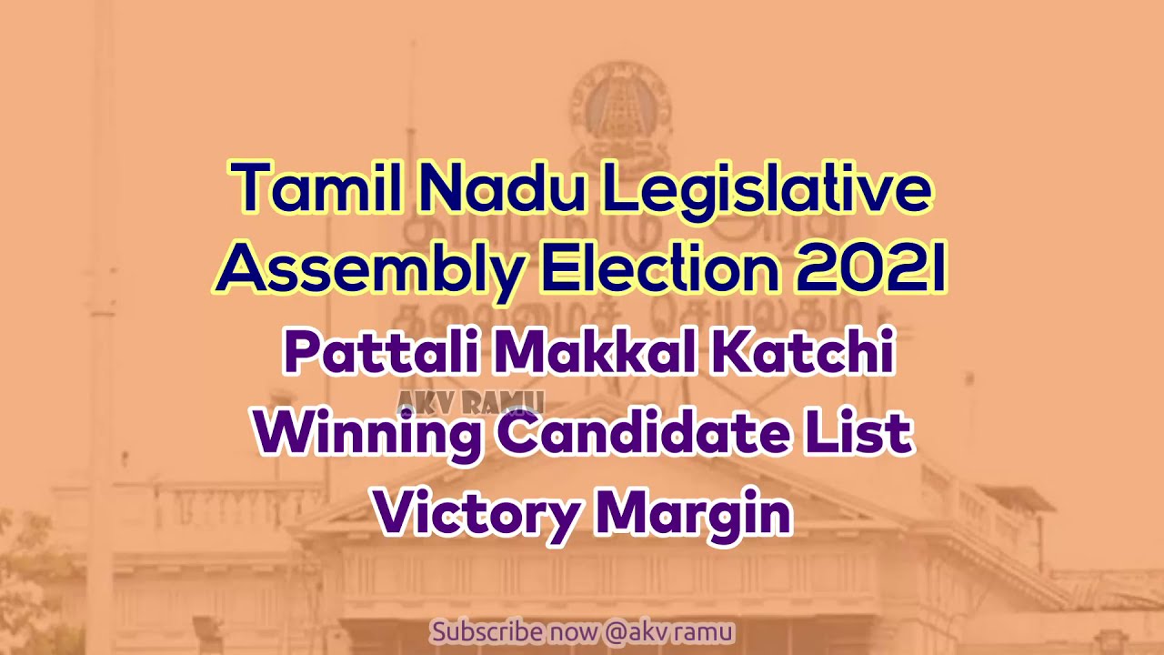 PMK Winning MLA List 2021 Tamil Nadu Assembly Election ADMK Alliance Votes Share Victory Margin Won