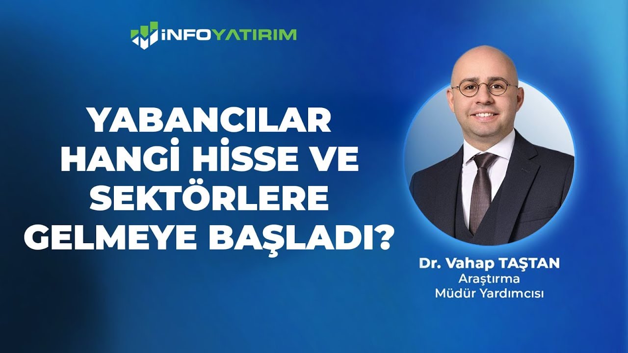 Yabancılar Hangi Hisse Ve Sektörlere Gelmeye Başladı? | Vahap Taştan  '30 Ocak 2026' | İnfo Yatırım