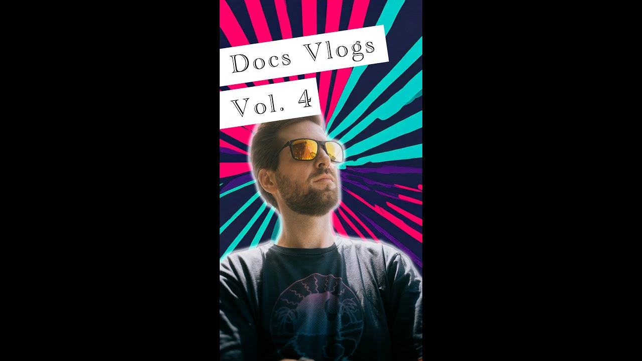 Docs Vlogs Vol. 4