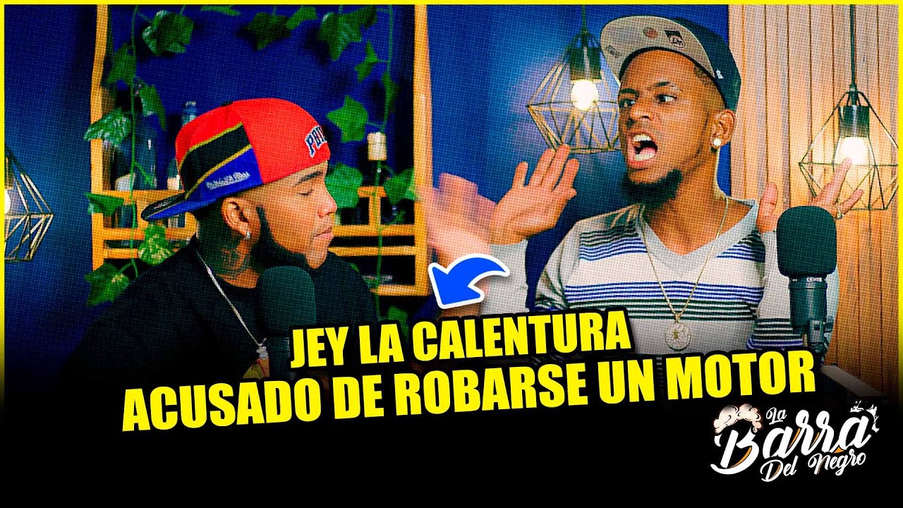 JEY LA CALENTURA ACUSADO DE ROBARSE UN MOTOR LA POLICIA TE ANDA BUSCANDO #labarradelnegro