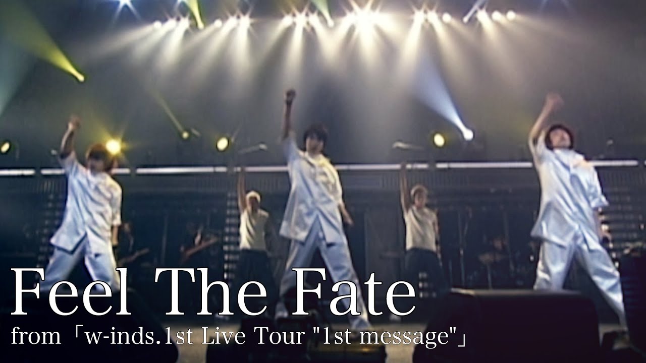 [LIVE] Feel The Fate （from「w-inds.1st Live Tour 
