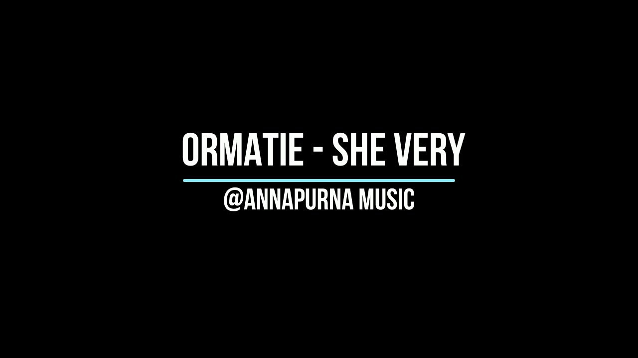 Ormatie - She Very