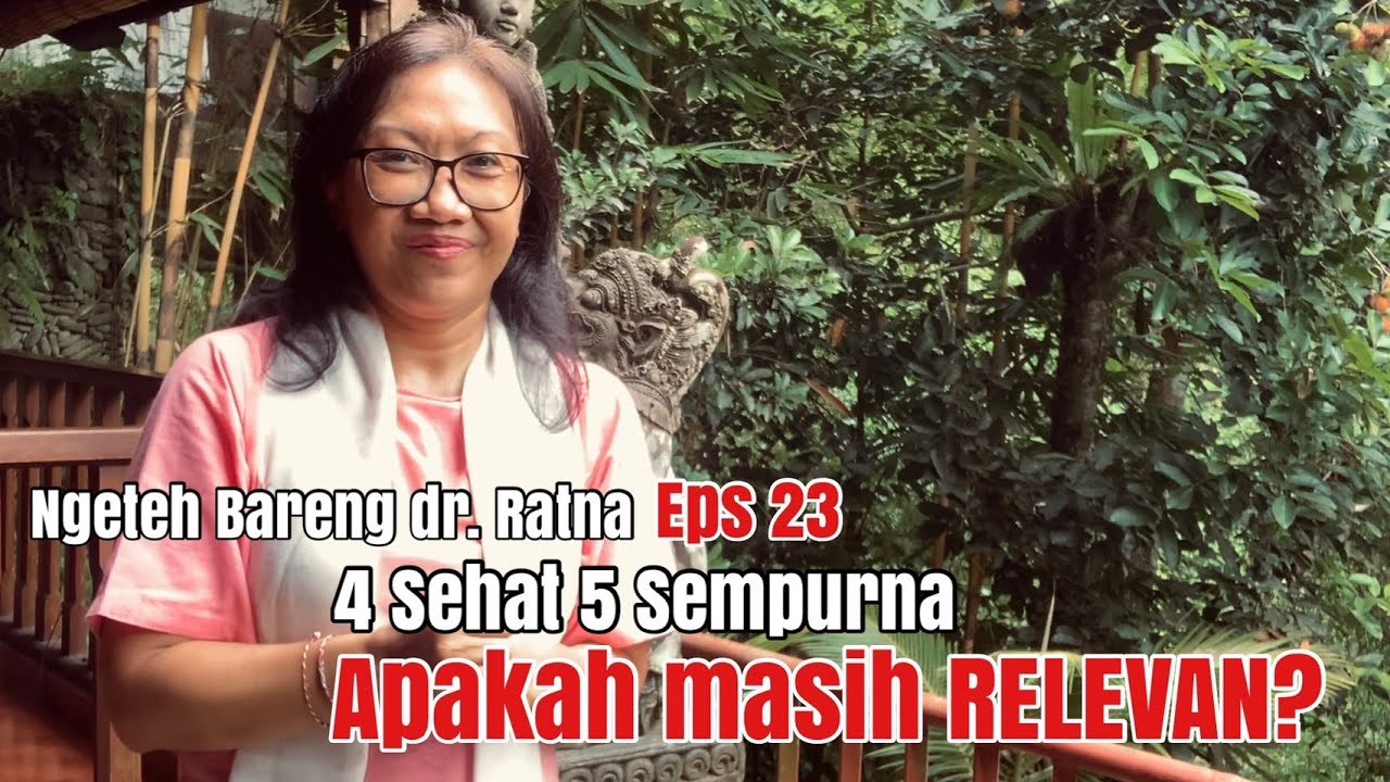 Ngeteh Bareng dr. Ratna eps. 23: 4 Sehat 5 Sempurna, Apakah Masih Relevan?