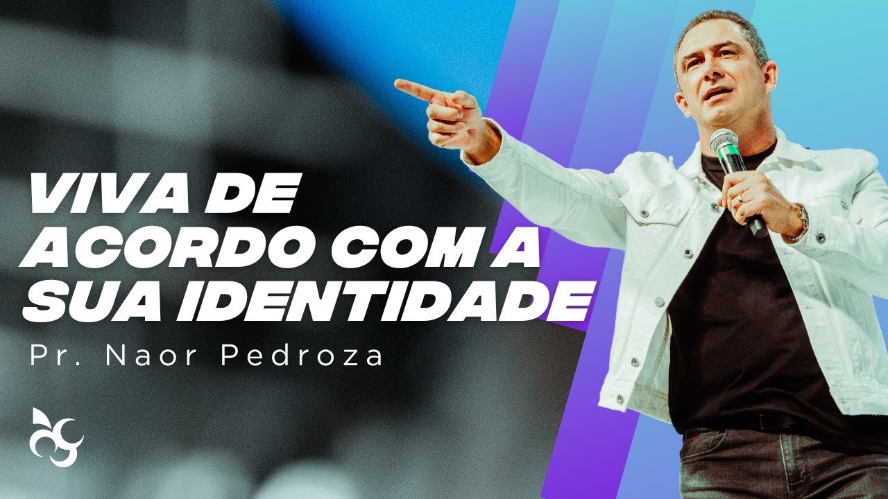 VIVA DE ACORDO COM A SUA IDENTIDADE | PR. NAOR PEDROZA | VIDEIRA | 17.09.2023