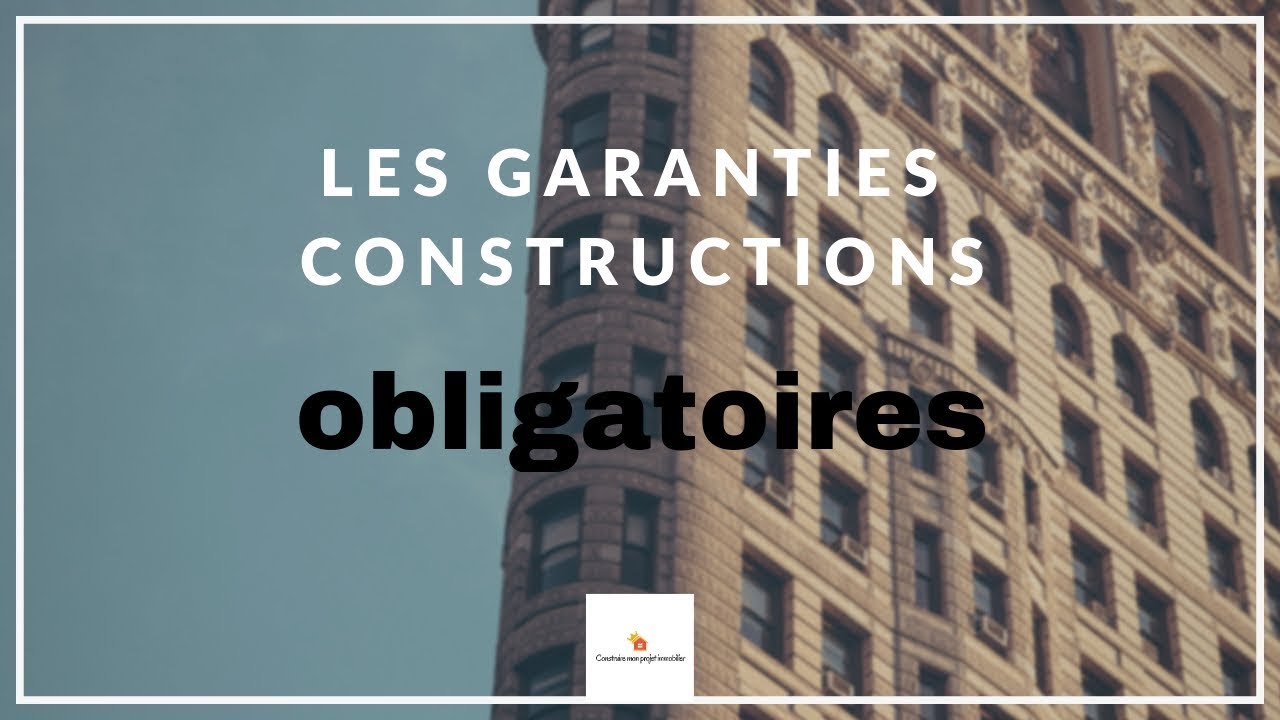 Quelles sont les garanties de constructions obligatoires en VEFA ?