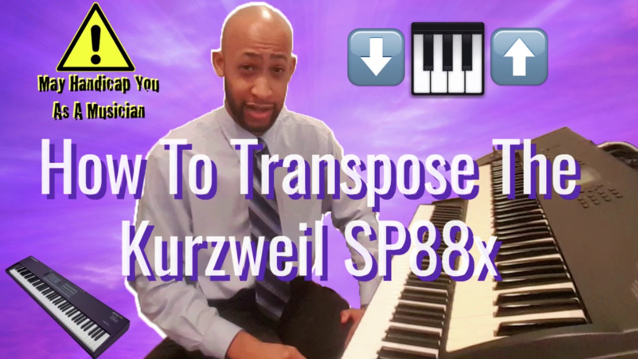 How To Transpose The Kurzweil SP88x Like A Boss 😎🎹  by Marcellus Elder