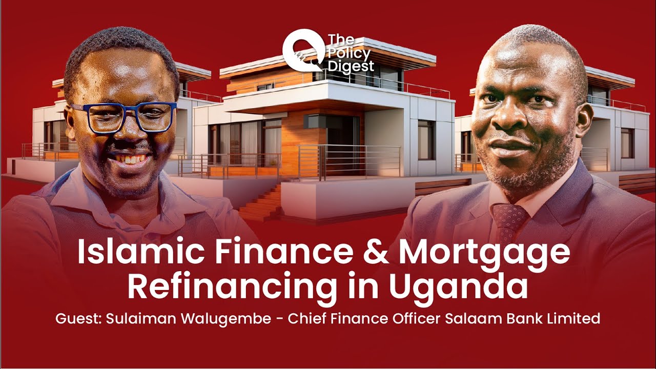 EP 49  | Islamic Finance & Mortgage Refinancing in Uganda || Sulaiman Walugembe, CFO Salaam Bank
