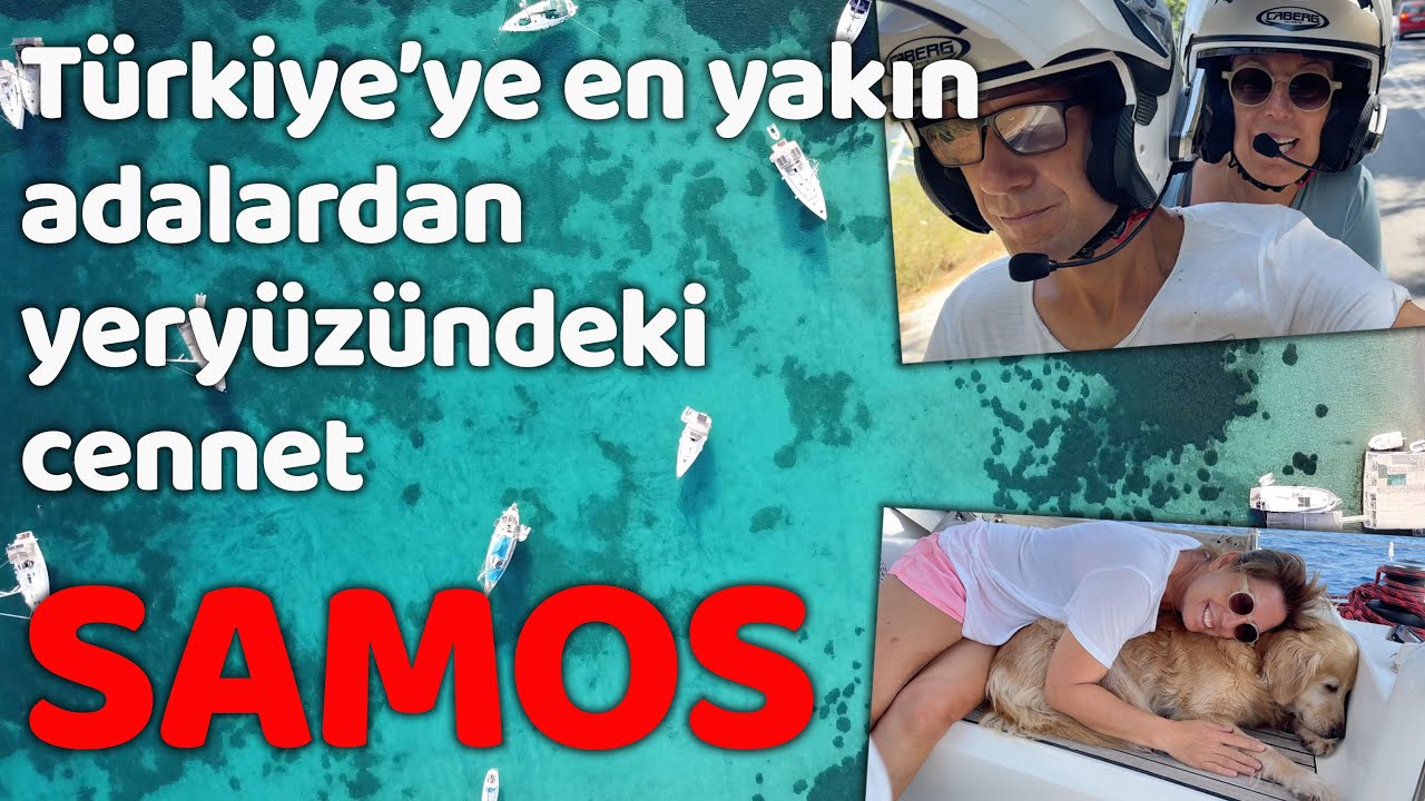 Cennet Samos, Nasıl Gidilir Ne Yapılır Nerede Kalınır En güzel Yemekler Plajlar Kumsallar Alışveriş