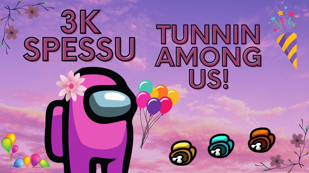 3K SPECIAL: Tunnin video! 😍 | Among Us Suomi