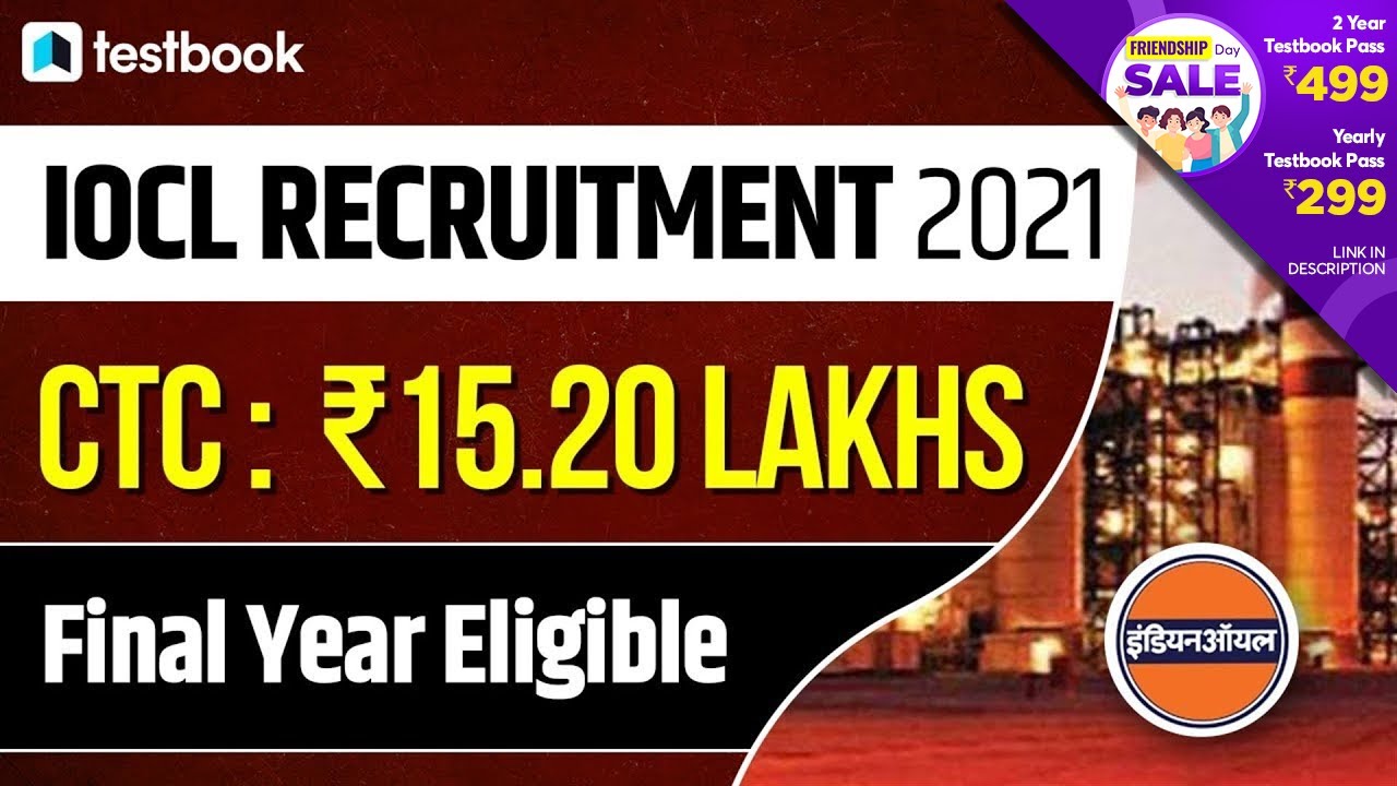 Indian Oil Recruitment 2021 | IOCL 2021 Salary, Vacancy, Eligibility Criteria, Selection Process