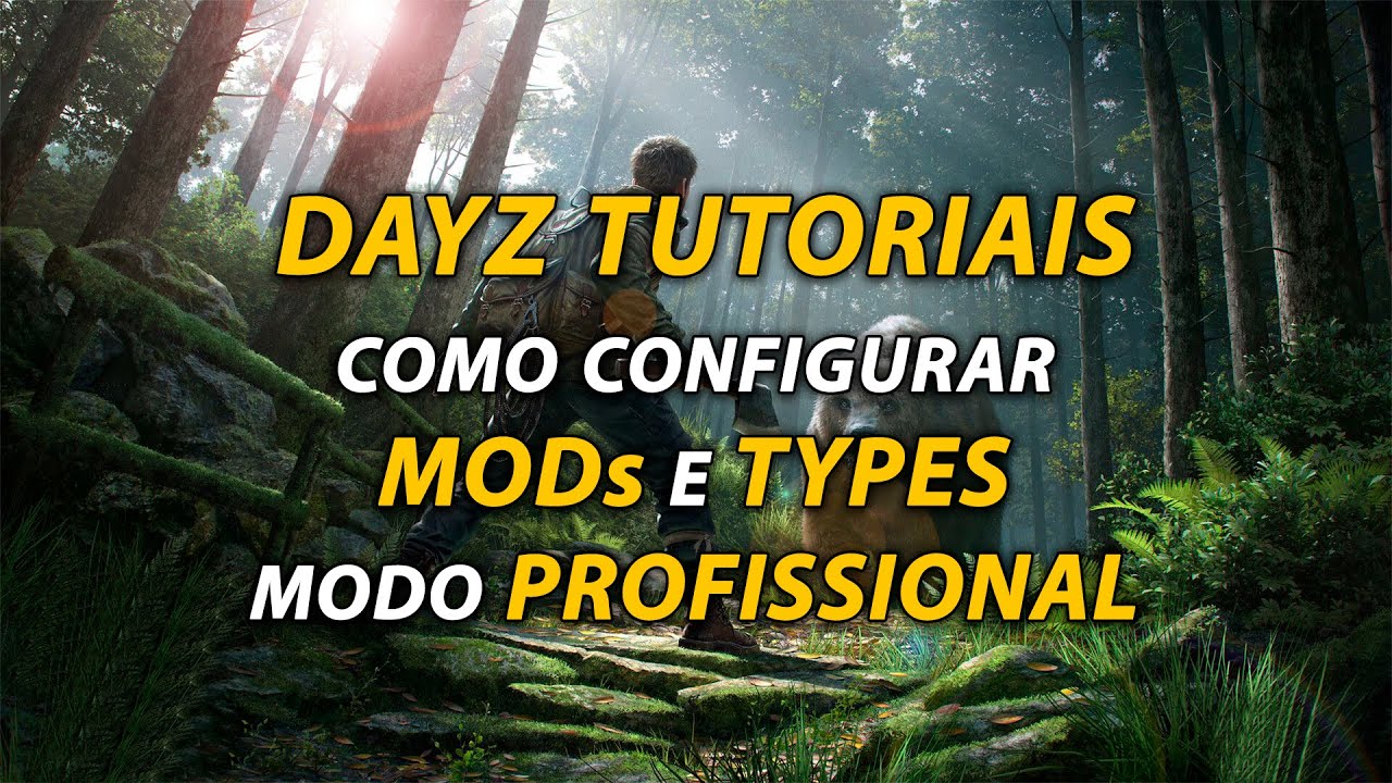 Dayz - Como configurar mods e editar / types de uma maneira profissional.