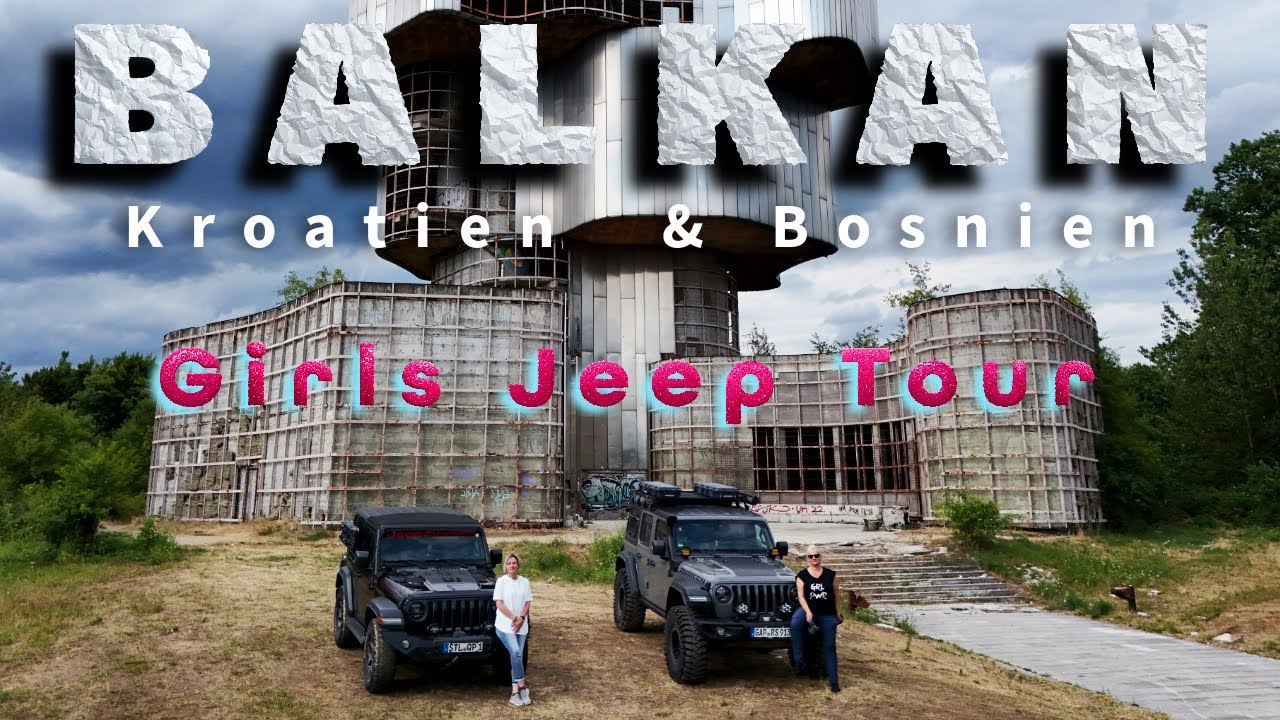 Balkan Girls Jeep Tour | Overlanding | Kroatien | Bosnien