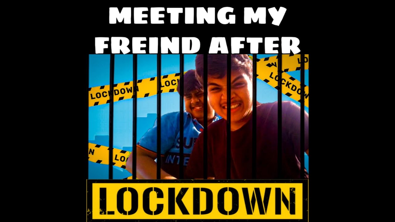 MEETING MY FRIEND AFTER LOCKDOWN