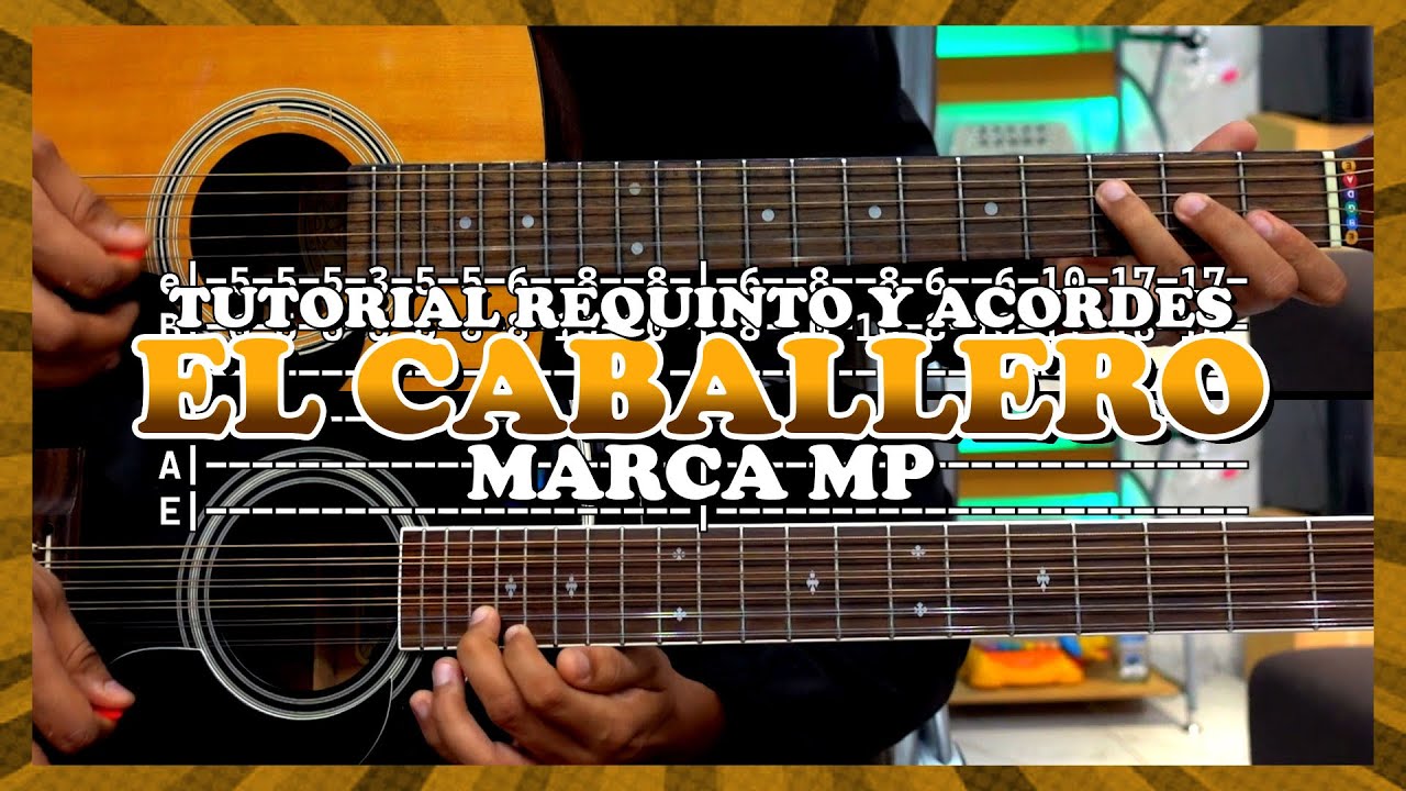 Tutorial | El caballero | Marca MP | Requinto | Acordes | TABS