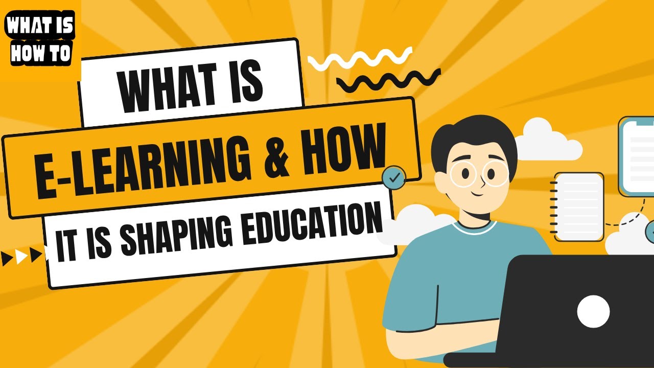 What is E-Learning? | How Online Education is Changing the Future of Learning