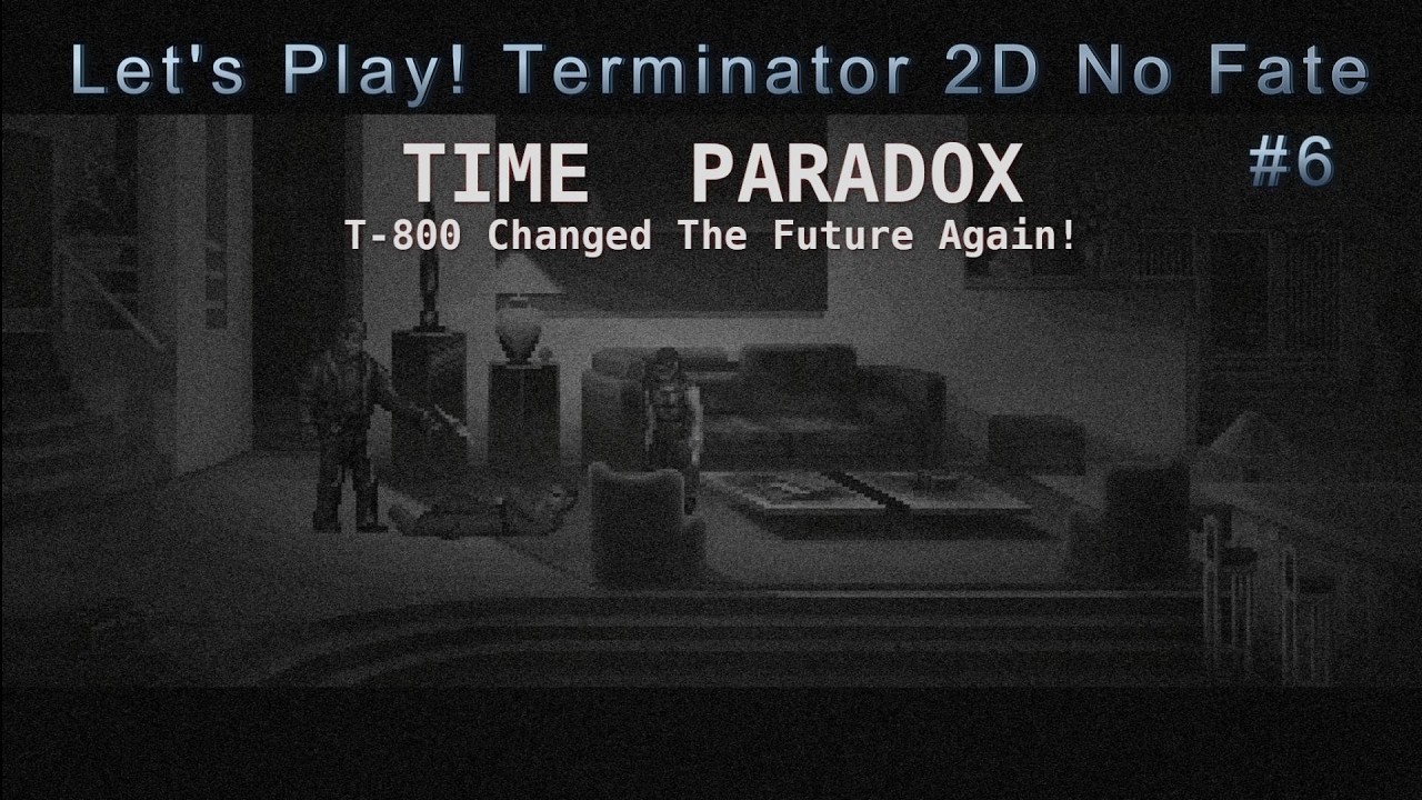 Let's Play! Terminator 2D No Fate Part 6! Stay Here I'll Be Back