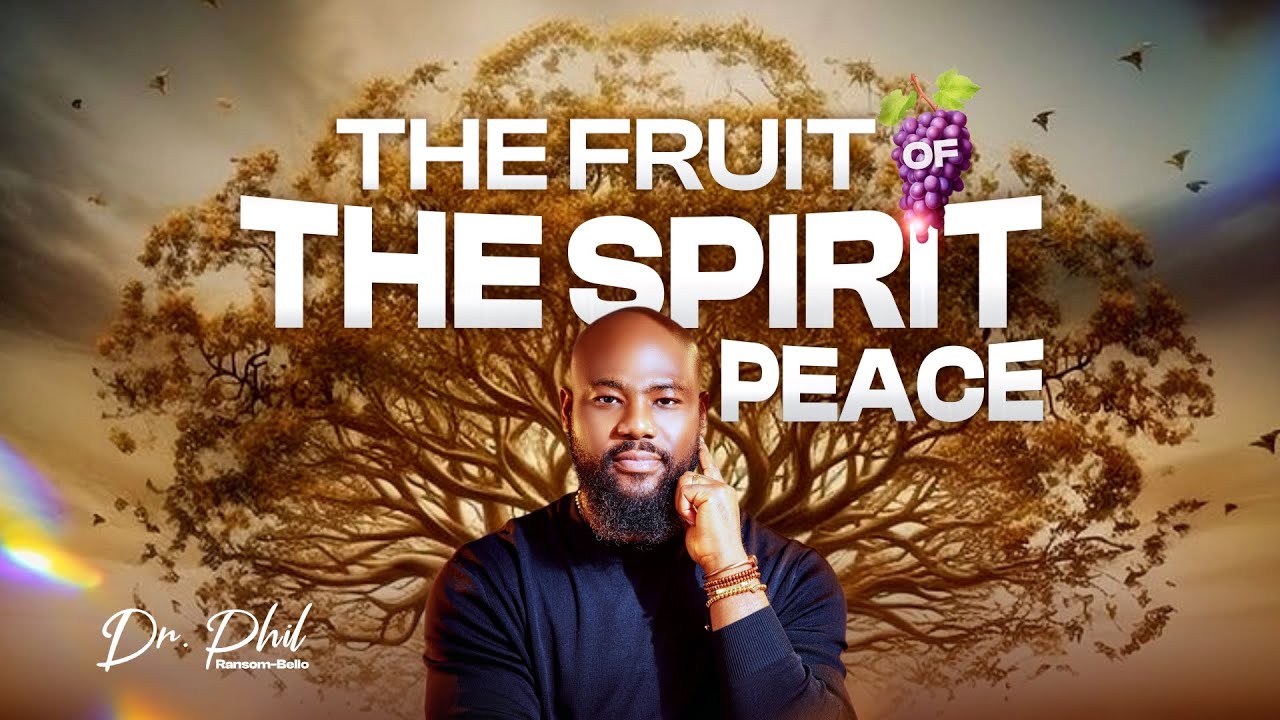 The Fruit of the Spirit: Peace with Dr. Phil Ransom-Bello // 30 March, 2025