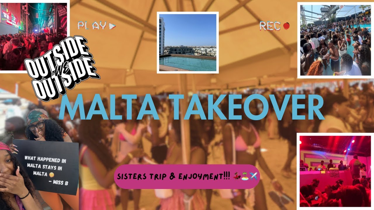 WE OUTSIDE MALTA 2025 🇲🇹 ft. Sisters Trip, Friends & Vibes 💃🍸